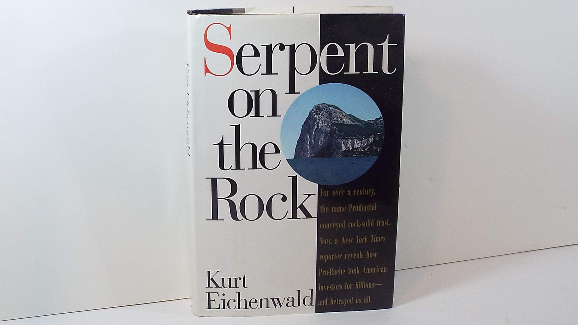 Serpent on the Rock: Crime, Betrayal and the Terrible Secrets of Prudential Bache used book depot