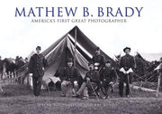 Mathew B. Brady: America's First Great Photographer used book depot