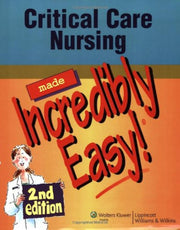 Critical Care Nursing Made Incredibly Easy! 2nd Edition (Incredibly Easy! Series) used book depot