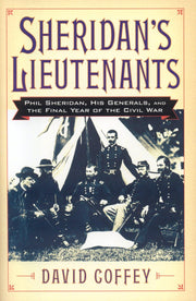 Sheridan's Lieutenants: Phil Sheridan, His Generals, and the Final Year of the Civil War (The American Crisis Series: Books on the Civil War Era)