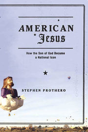 American Jesus: How the Son of God Became a National Icon used book depot