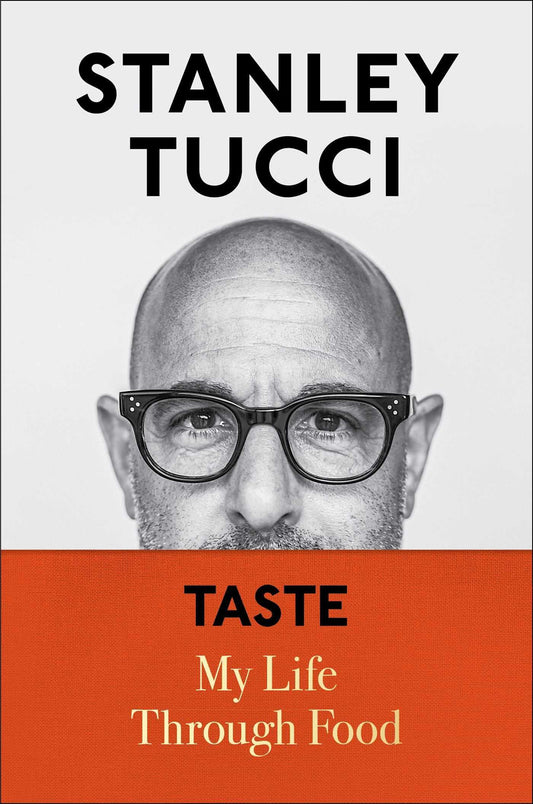 Taste: My Life Through Food [Hardcover] Tucci, Stanley