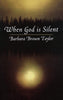 When God is Silent Lyman Beecher Lectures on Preaching [Paperback] Taylor, Barbara Brown