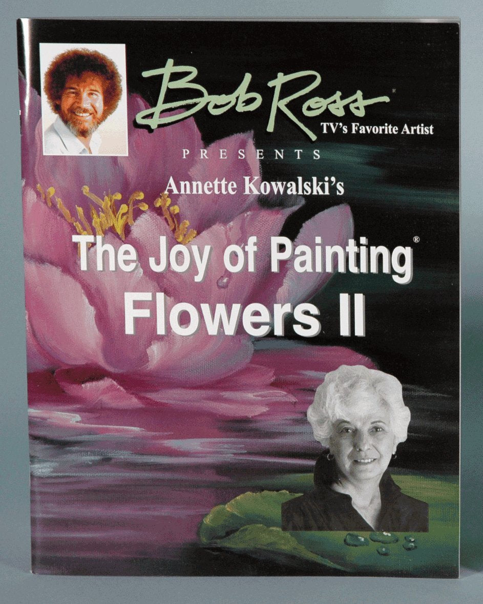 The Joy of Painting Flowers Ii By Annette Kowalski (Bob Ross TV's Favorite Artist) used book depot