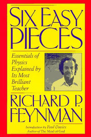 Six Easy Pieces: Essentials of Physics Explained by Its Most Brilliant Teacher used book depot