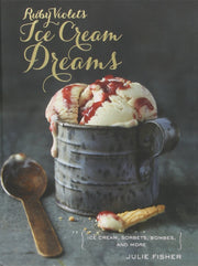 Ruby Violet's Ice Cream Dreams: Ice Cream, Sorbets, Bombes, and More used book depot