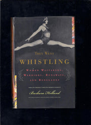 They Went Whistling: Women Wayfarers, Warriors, Runaways, and Renegades used book depot