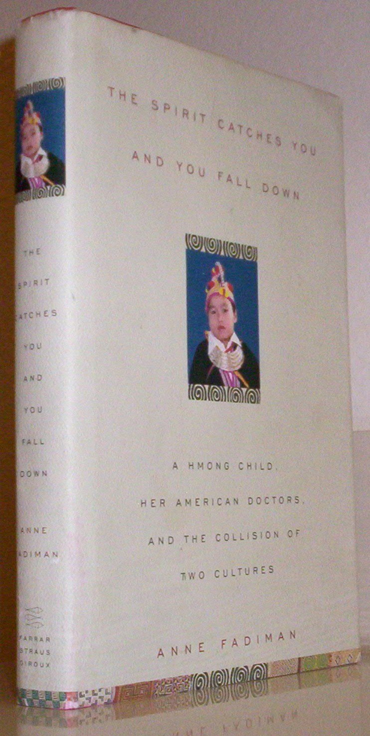 The Spirit Catches You and You Fall Down: A Hmong Child, Her American Doctors, and the Collision of Two Cultures used book depot