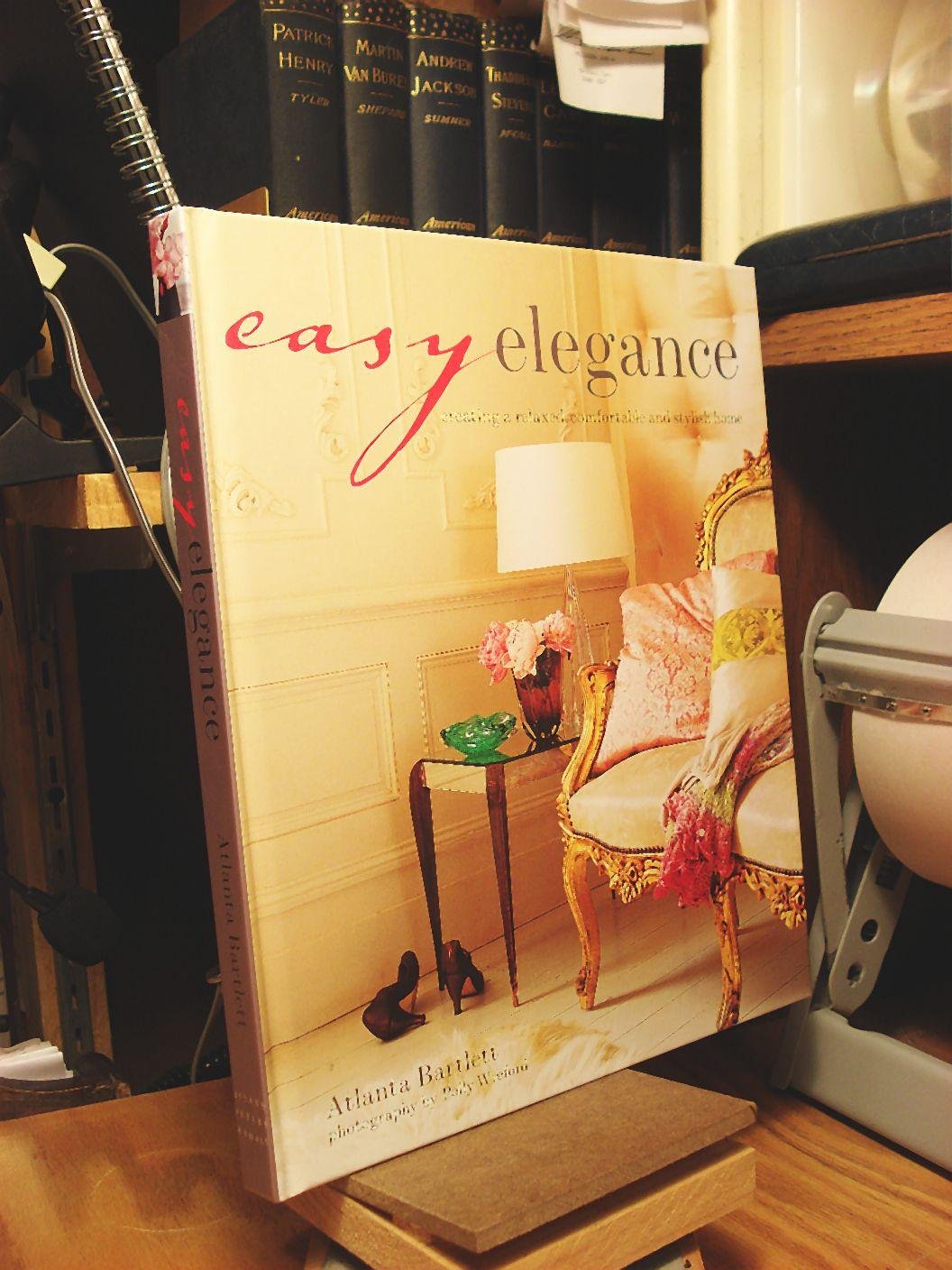 Easy Elegance: Creating a Relaxed, Comfortable and Stylish Home used book depot