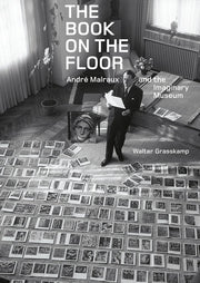 The Book on the Floor: André Malraux and the Imaginary Museum used book depot