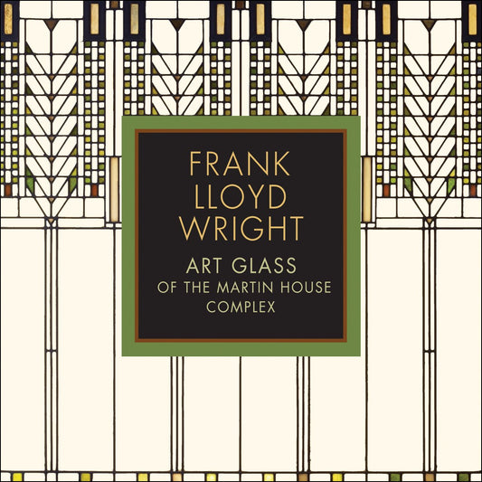 Frank Lloyd Wright: Art Glass of the Martin House Complex Jacksonforsberg, Eric