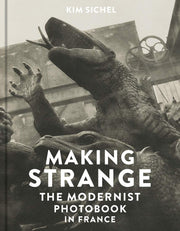 Making Strange: The Modernist Photobook in France used book depot