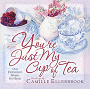 You're Just My Cup of Tea: Our Friendship Warms My Heart used book depot
