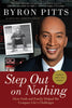 Step Out on Nothing: How Faith and Family Helped Me Conquer Lifes Challenges [Paperback] Pitts, Byron