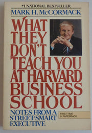 What They Don't Teach You at Harvard Business School