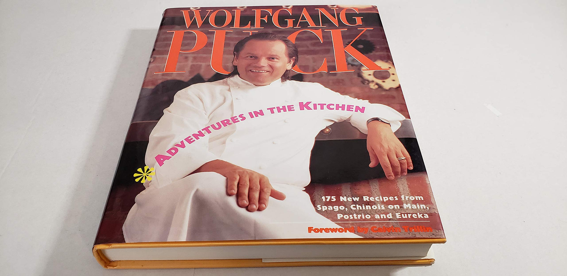 Adventures in the Kitchen: 175 New Recipes from Spago, Chinois on Main, Postrio and Eureka used book depot
