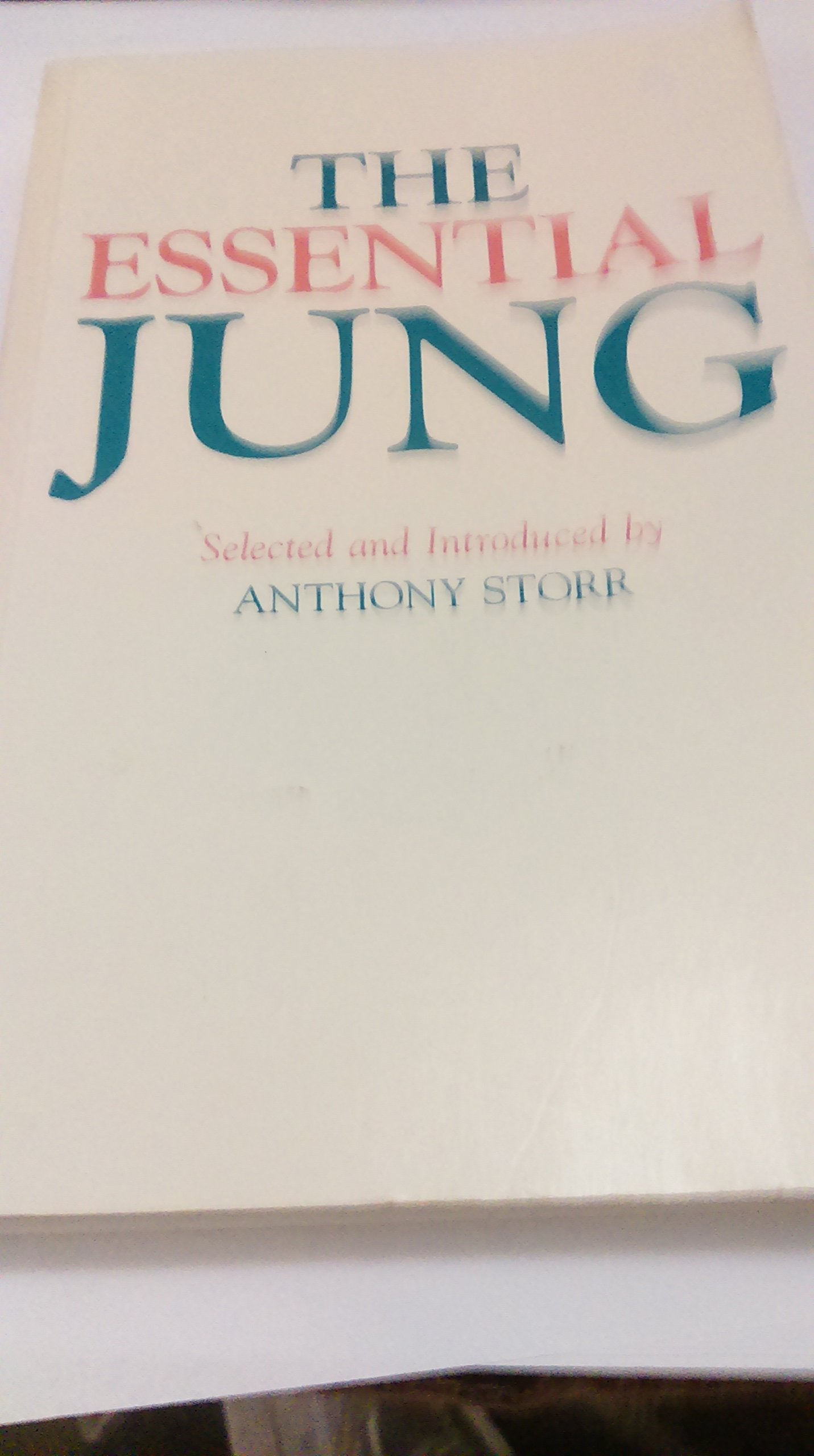 The Essential Jung: Selected Writings Introduced by Anthony Storr