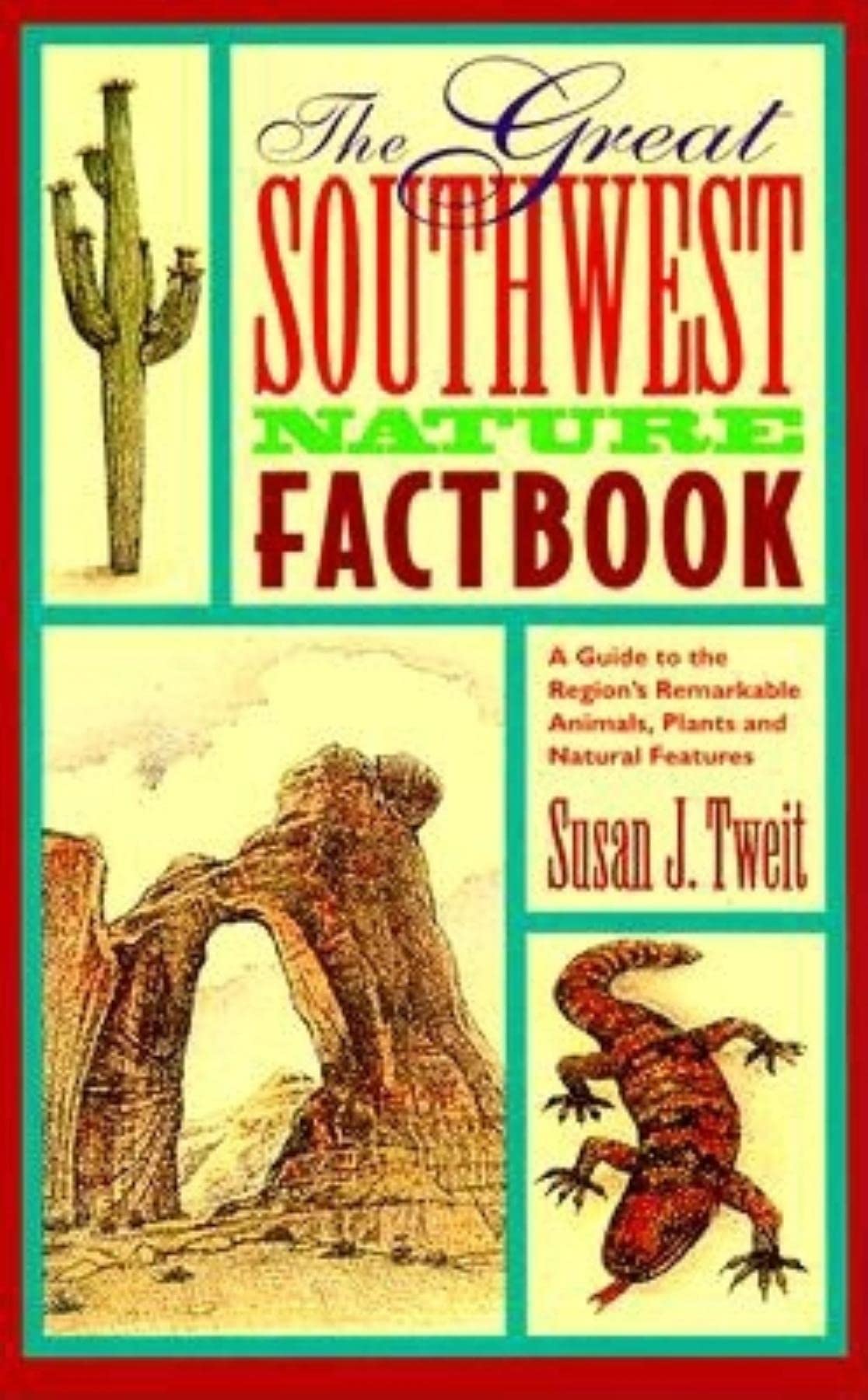 The Great Southwest Nature Factbook: A Guide to the Region's Remarkable Animals, Plants, and Natural Features used book depot