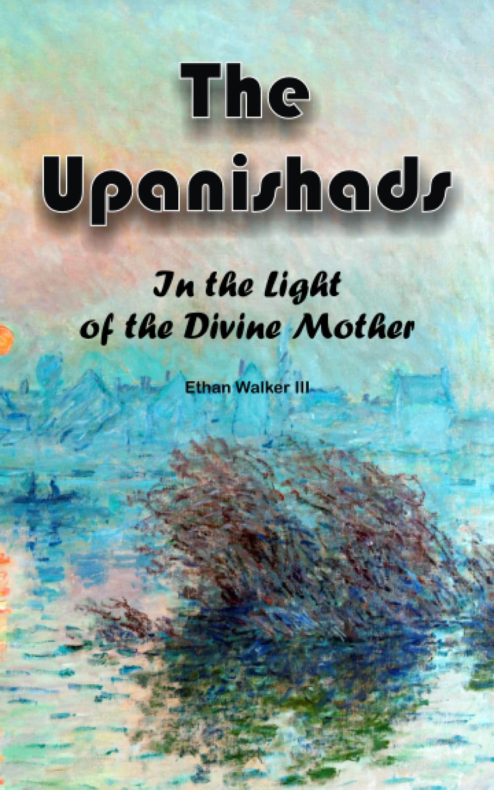 The Upanishads: In the Light of the Divine Mother
