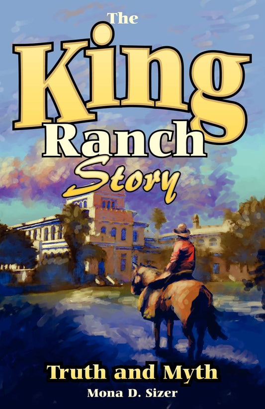 King Ranch Story: Truth and Myth Sizer, Mona D