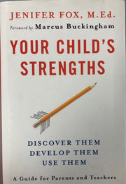 Your Child's Strengths: Discover Them, Develop Them, Use Them