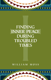 Finding Inner Peace During Troubled Times: Living in the Presence of God Through Prayer and Meditation used book depot