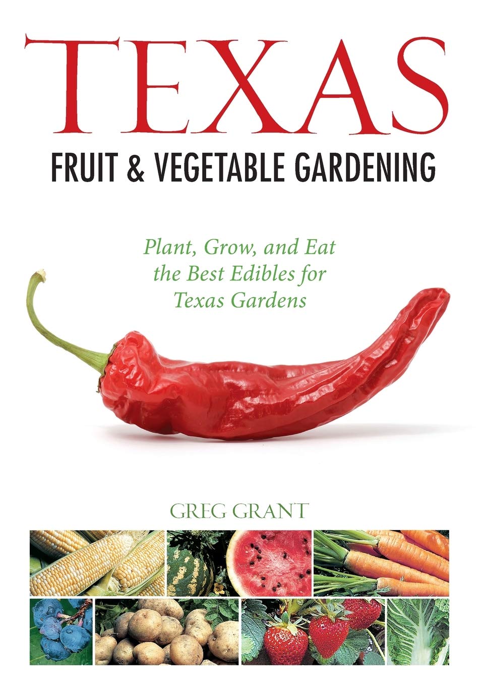 Texas Fruit & Vegetable Gardening: Plant, Grow, and Eat the Best Edibles for Texas Gardens (Fruit & Vegetable Gardening Guides) used book depot