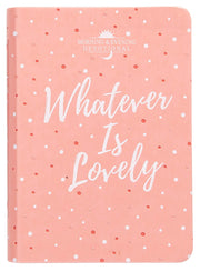 Whatever Is Lovely: Morning & Evening Devotional used book depot