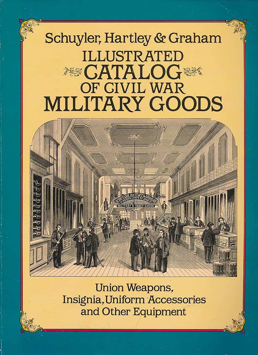 Illustrated Catalog of Civil War Military Goods: Union Weapons, Insignia, Uniform Accessories and Other Equipment used book depot