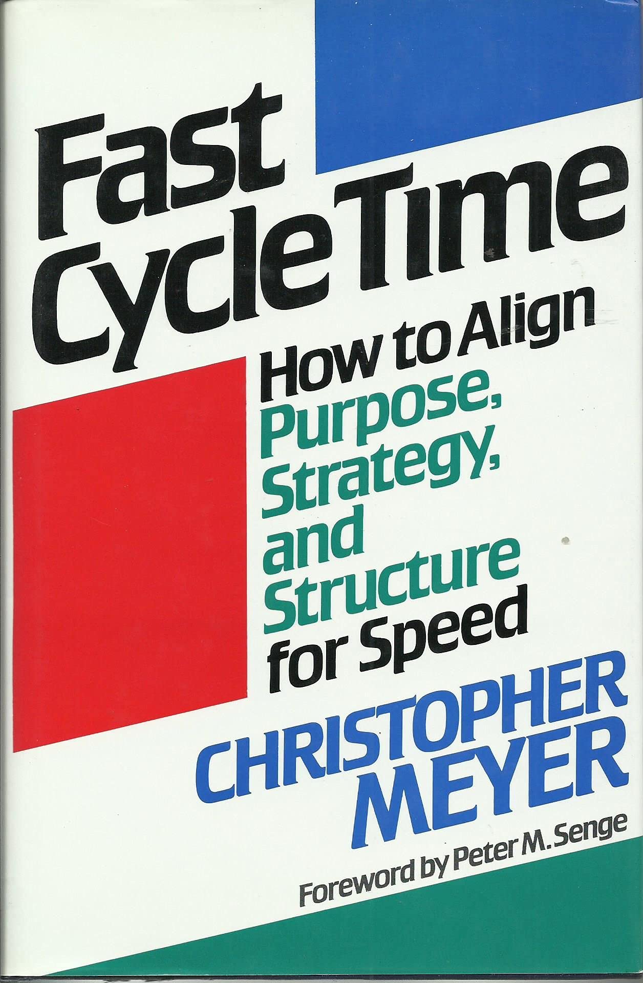 Fast Cycle Time: How to Align Purpose, Strategy, and Structure for Speed used book depot