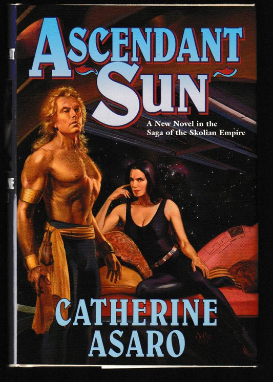 Ascendant Sun: A New Novel in the Saga of the Skolian Empire Asaro, Catherine