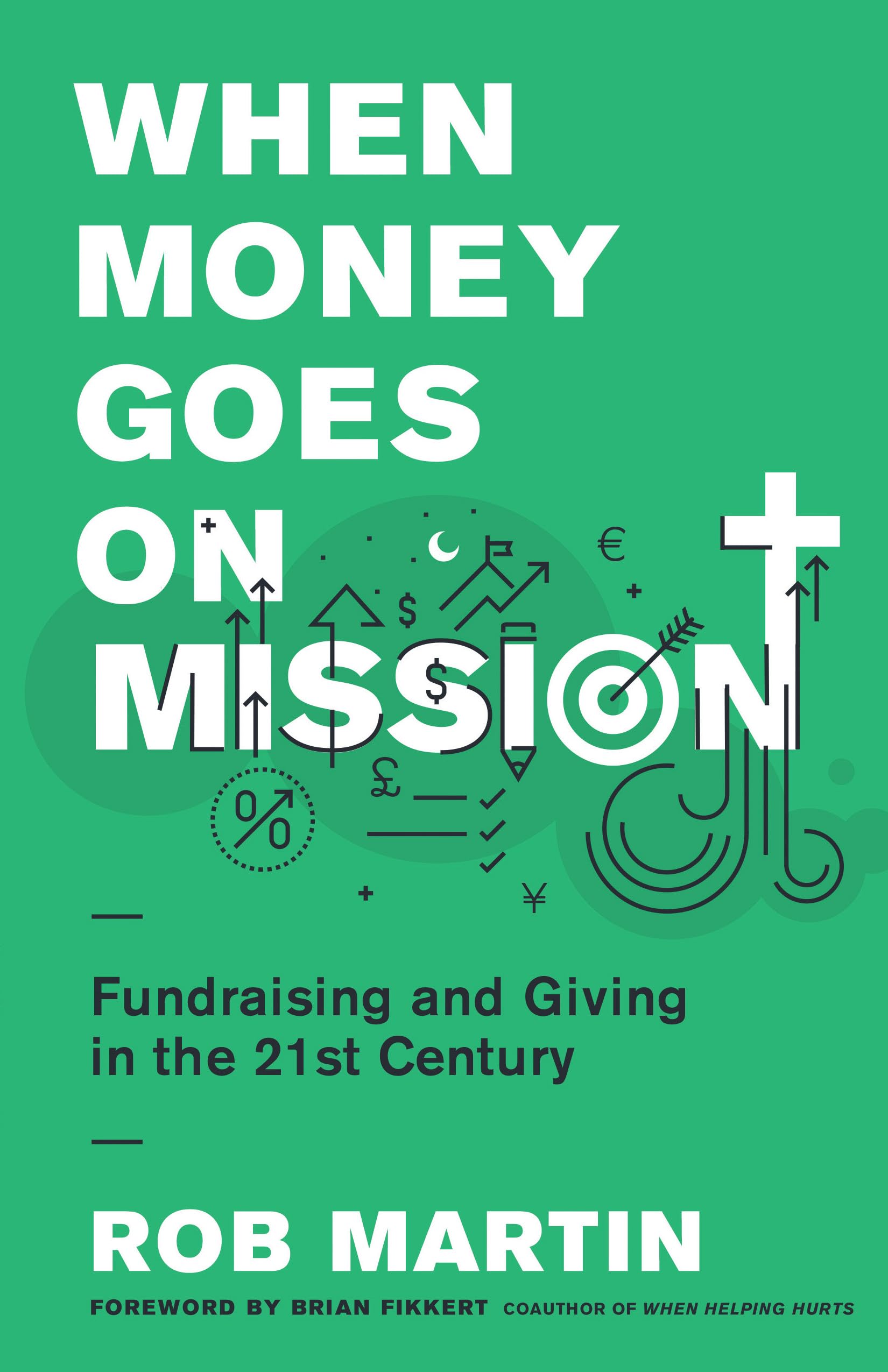 When Money Goes on Mission: Fundraising and Giving in the 21st Century used book depot