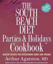 The South Beach Diet Parties and Holidays Cookbook: Healthy Recipes for Entertaining Family and Friends used book depot