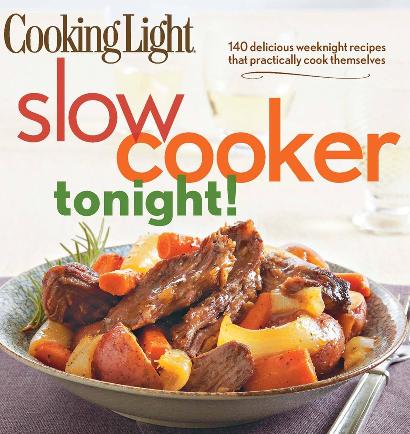 Cooking Light Slow-Cooker Tonight!: 140 delicious weeknight recipes that practically cook themselves used book depot