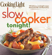 Cooking Light Slow-Cooker Tonight!: 140 delicious weeknight recipes that practically cook themselves used book depot