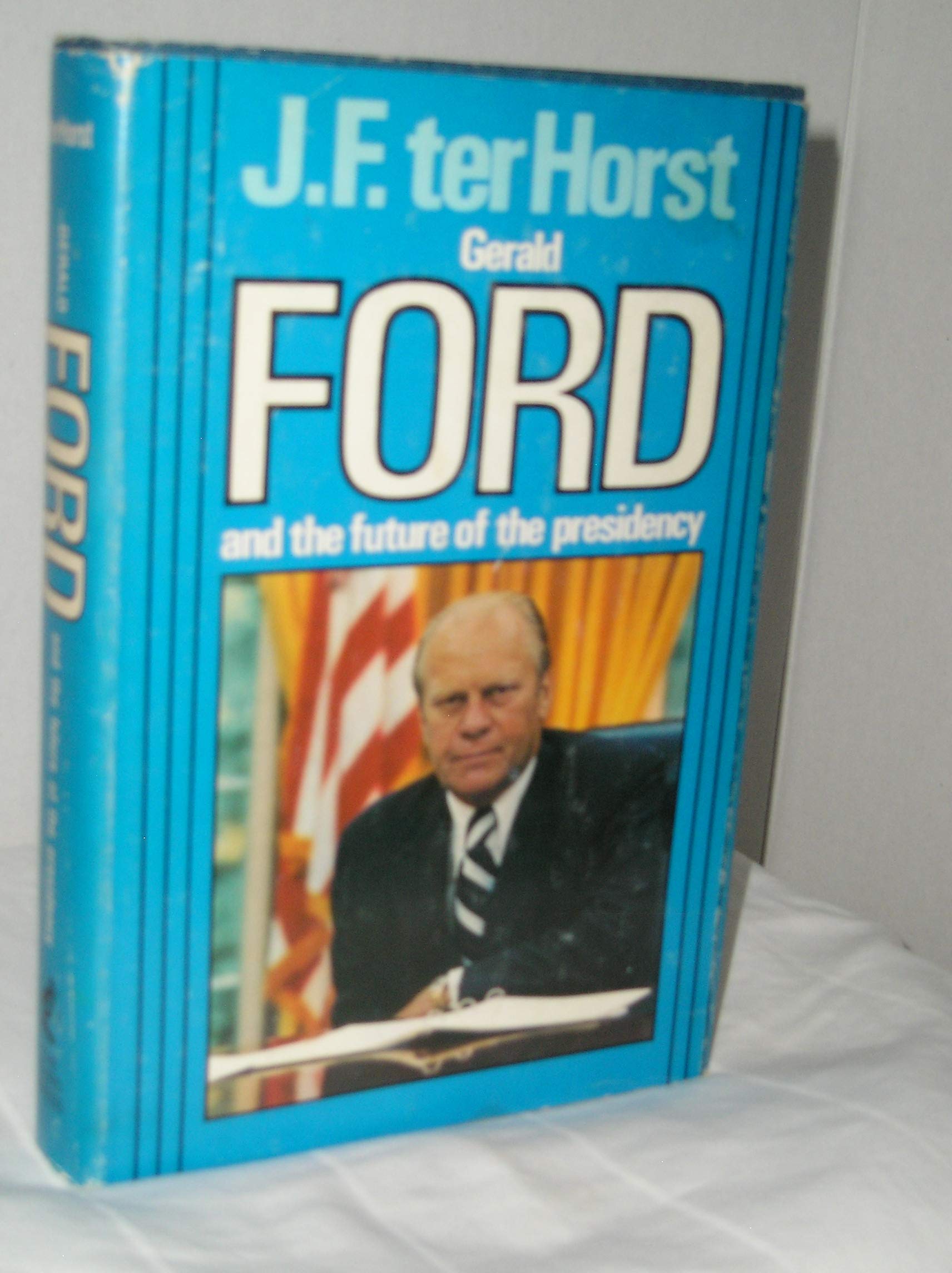 Gerald Ford and the Future of the Presidency used book depot