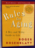 Rules for Aging: A Wry and Witty Guide to Life [Paperback] Rosenblatt, Roger