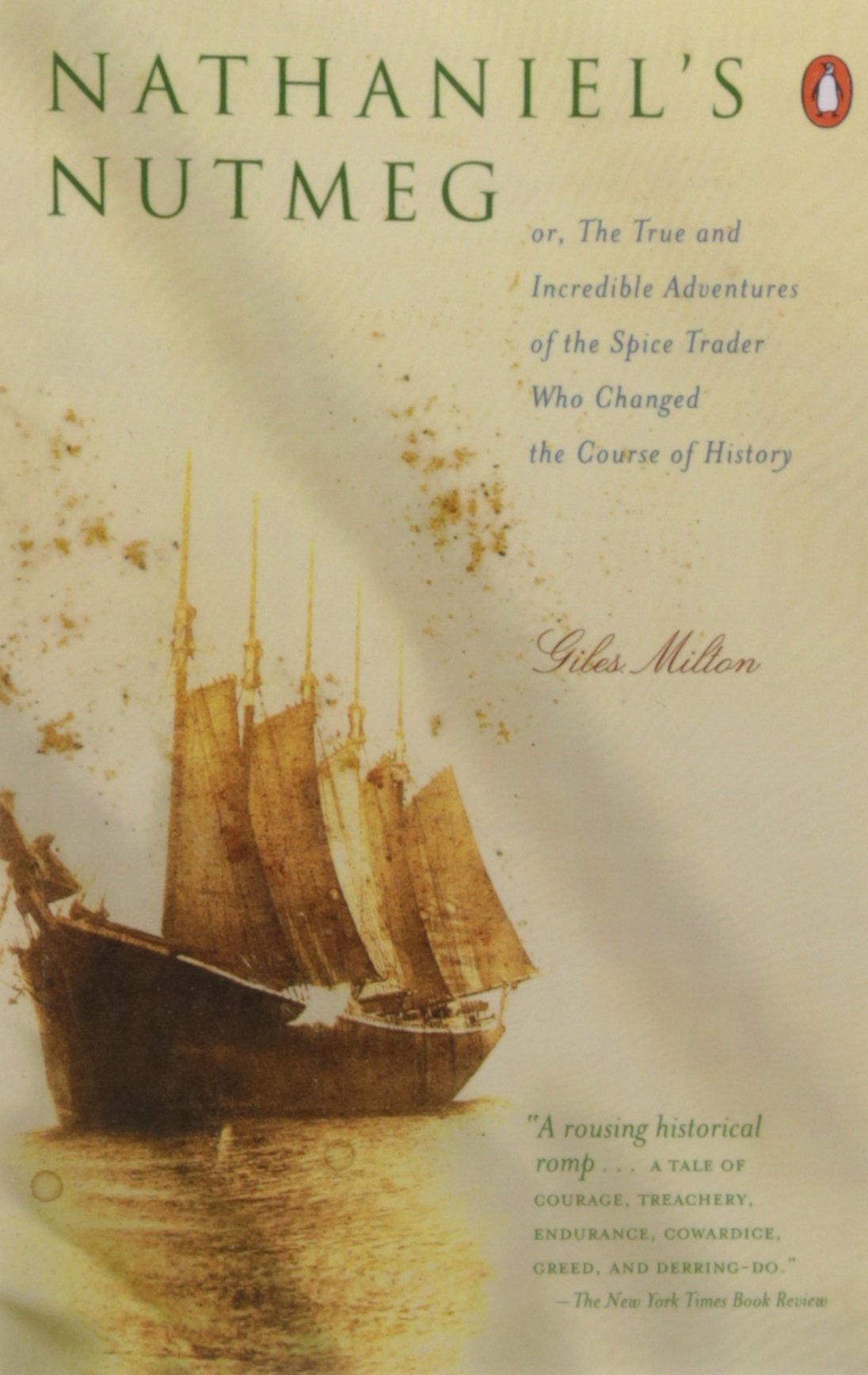 Nathaniel's Nutmeg: Or the True and Incredible Adventures of the Spice Trader Who Changed the Course of History used book depot