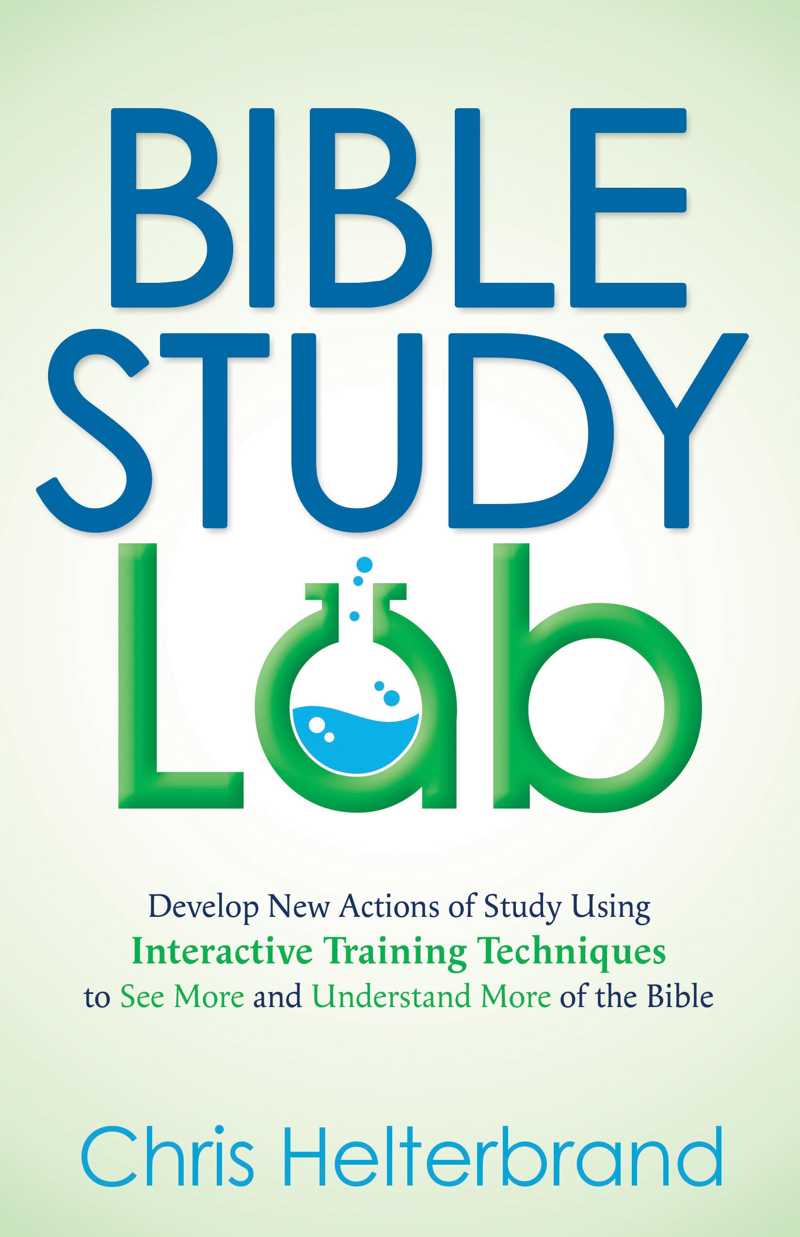 Bible Study Lab: Develop New Actions of Study Using Interactive Training Techniques to See More and Understand More of the Bible used book depot