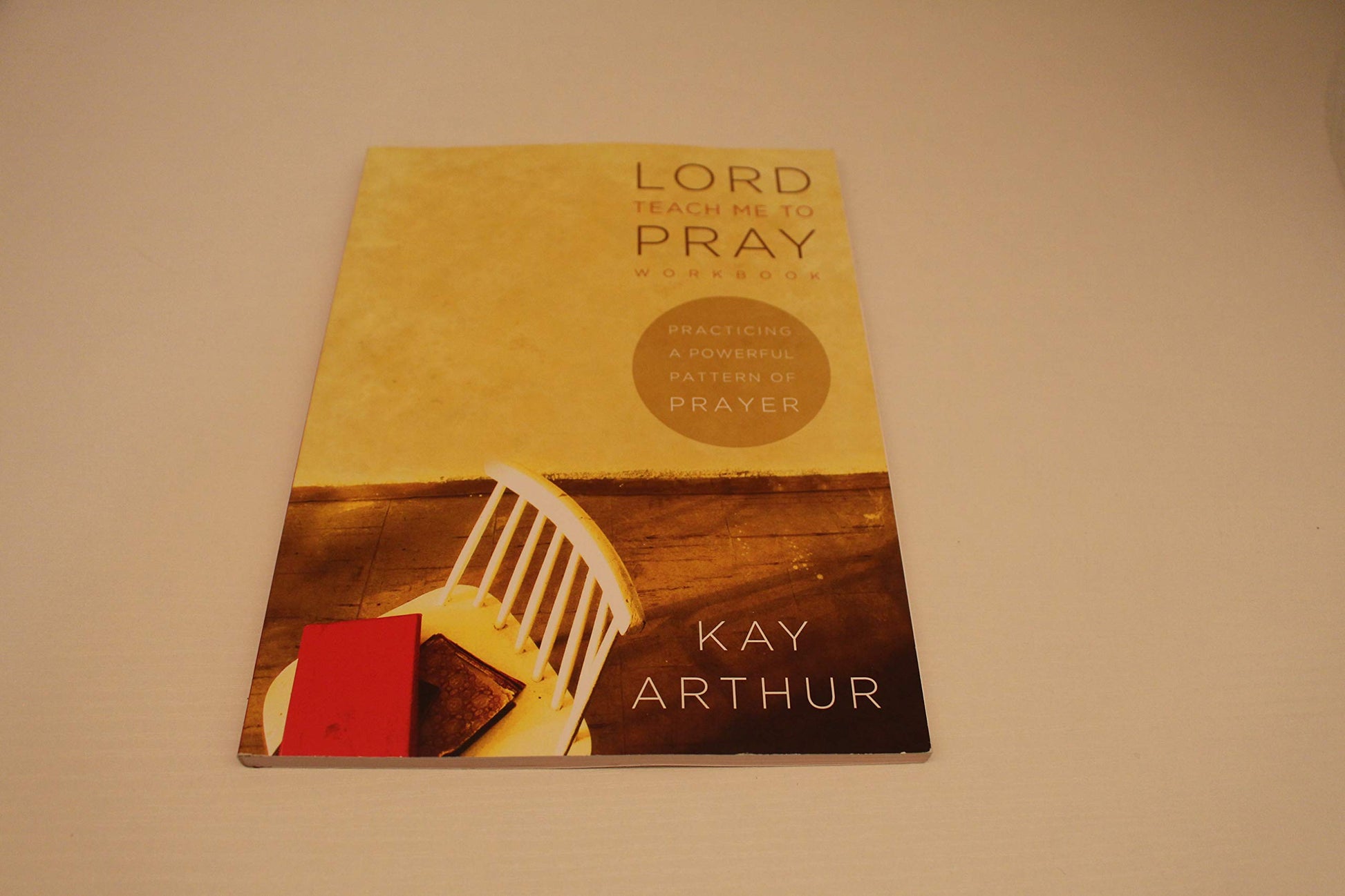 Lord, Teach Me to Pray: Practicing a Powerful Pattern of Prayer (Bible Study Book) used book depot