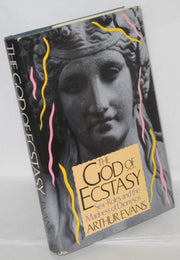 The God of Ecstasy: Sex-Roles and the Madness of Dionysos used book depot