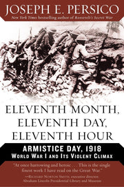 Eleventh Month, Eleventh Day, Eleventh Hour: Armistice Day, 1918 World War I and Its Violent Climax used book depot