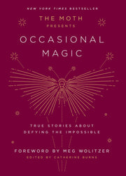 The Moth Presents: Occasional Magic: True Stories About Defying the Impossible used book depot