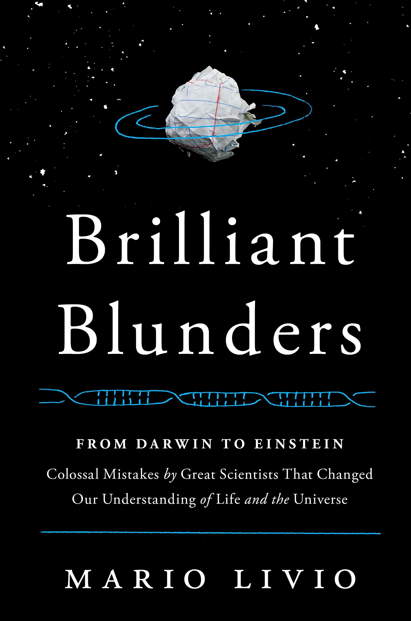 Brilliant Blunders: From Darwin to Einstein - Colossal Mistakes by Great Scientists That Changed Our Understanding of Life and the Universe used book depot