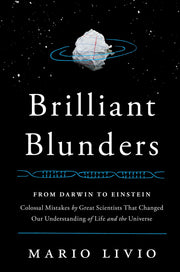 Brilliant Blunders: From Darwin to Einstein - Colossal Mistakes by Great Scientists That Changed Our Understanding of Life and the Universe used book depot