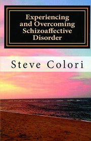 Experiencing and Overcoming Schizoaffective Disorder: A Memoir used book depot