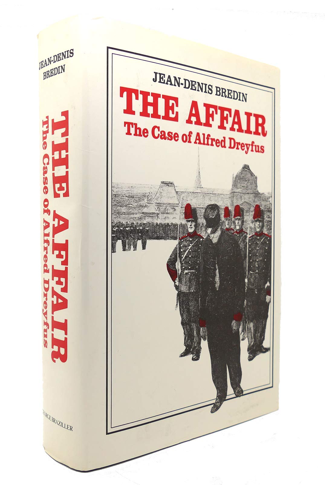 The Affair: The Case of Alfred Dreyfus (English and French Edition)