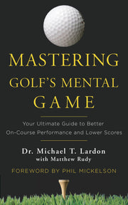 Mastering Golf's Mental Game: Your Ultimate Guide to Better On-Course Performance and Lower Scores used book depot