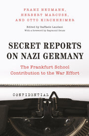 Secret Reports on Nazi Germany: The Frankfurt School Contribution to the War Effort used book depot