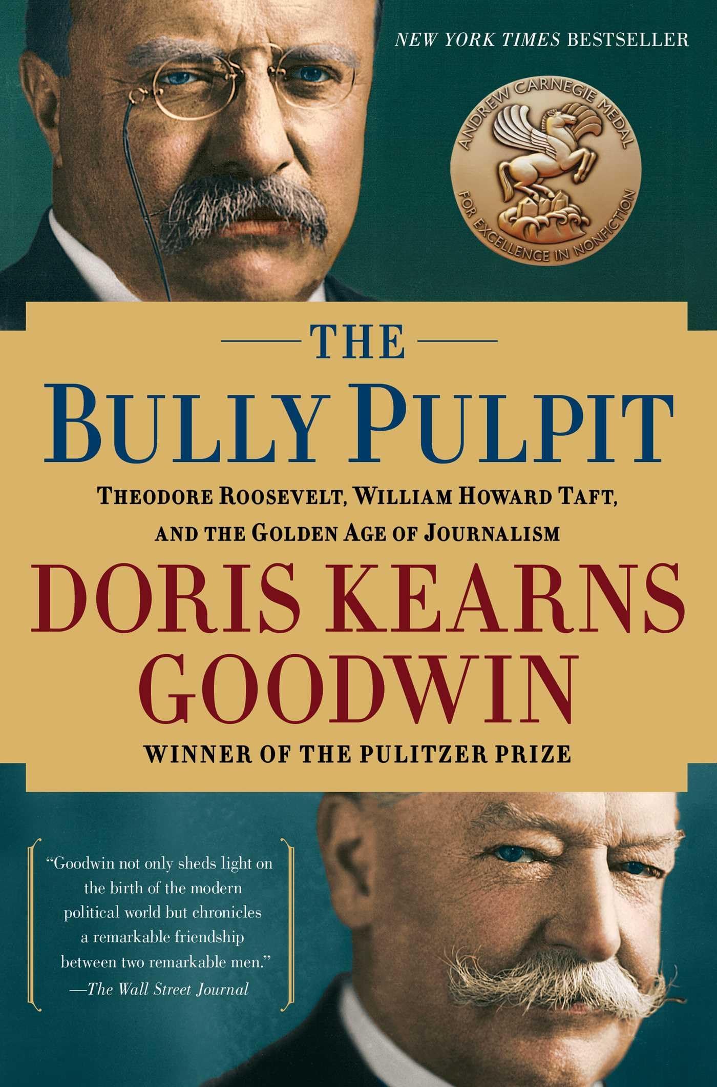 The Bully Pulpit: Theodore Roosevelt and the Golden Age of Journalism used book depot